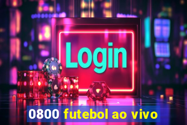 0800 futebol ao vivo